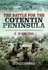 Cover image for The Battle of Cotentin: 9 - 19 June 1944