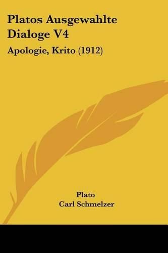 Cover image for Platos Ausgewahlte Dialoge V4: Apologie, Krito (1912)