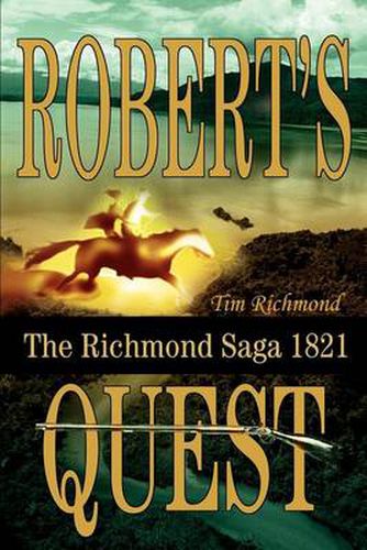 Cover image for Robert's Quest: The Richmond Saga 1821