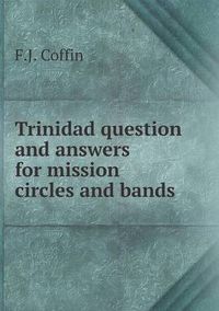 Cover image for Trinidad question and answers for mission circles and bands