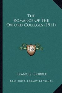 Cover image for The Romance of the Oxford Colleges (1911)