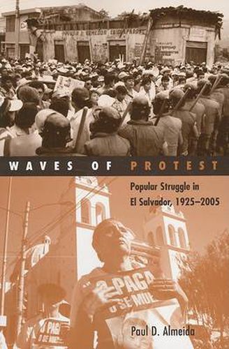 Cover image for Waves of Protest: Popular Struggle in El Salvador, 1925-2005