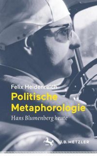 Cover image for Politische Metaphorologie: Hans Blumenberg heute