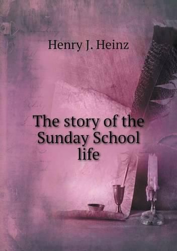 Cover image for The story of the Sunday School life