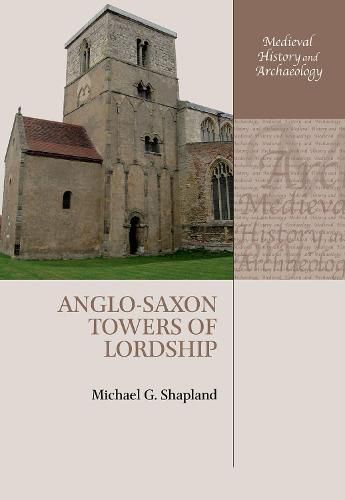 Cover image for Anglo-Saxon Towers of Lordship