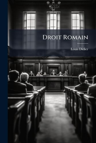 Cover image for Droit Romain: - Du R Gime Hypoth Caire: Droit Fran Ais: - Des Effets Du B N Fice D'Inventaire...