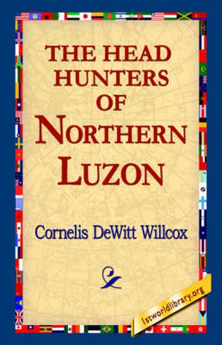 Cover image for The Head Hunters of Northern Luzon