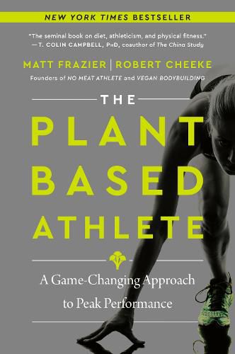 Cover image for The Plant-Based Athlete: A Game-Changing Approach to Peak Performance