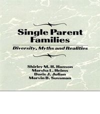 Cover image for Single Parent Families: Diversity, Myths and Realities