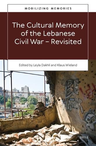 Cover image for The Cultural Memory of the Lebanese Civil War-Revisited