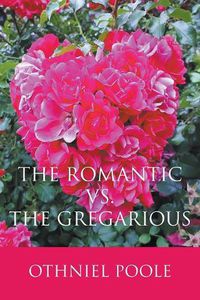 Cover image for The Romantic vs. The Gregarious