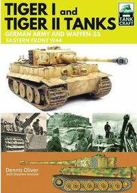 Cover image for Tank Craft 1: Tiger I and Tiger II Tanks: German Army and Waffen-SS Eastern Front 1944