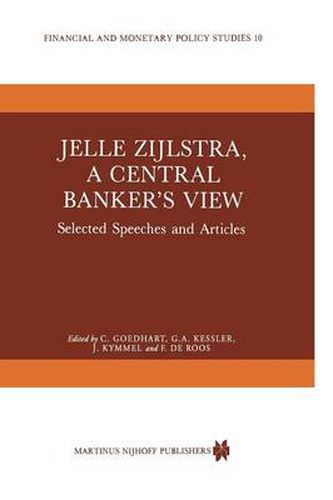 Cover image for Jelle Zijlstra, a Central Banker's View: Selected Speeches and Articles