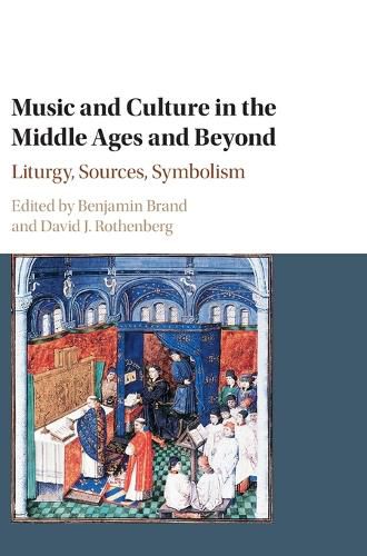 Music and Culture in the Middle Ages and Beyond: Liturgy, Sources, Symbolism