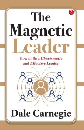 Cover image for The Magneticeader: How to Be a Charismatic and Effectiveeader