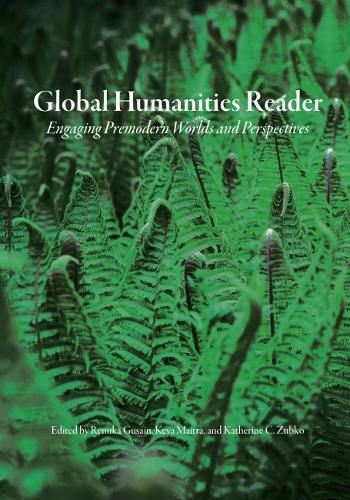 Cover image for Global Humanities Reader: Volume 2 - Engaging Premodern Worlds and Perspectives