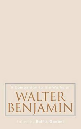 A Companion to the Works of Walter Benjamin