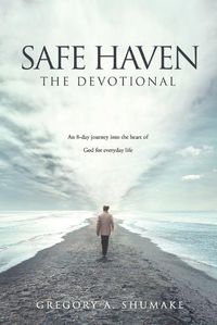 Cover image for Safe Haven - The Devotional: An 8-day journey into the heart of God for everyday life
