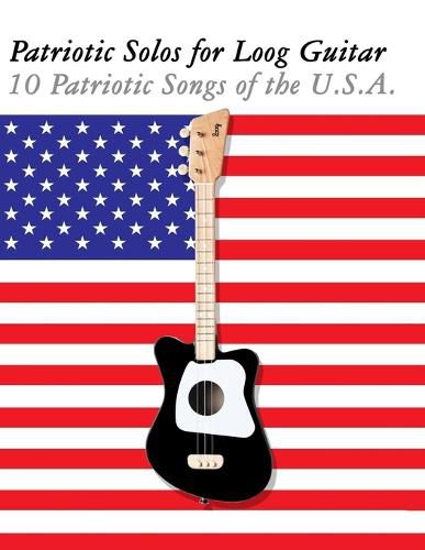 Cover image for Patriotic Solos for Loog Guitar