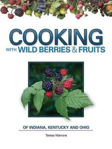 Cover image for Cooking Wild Berries Fruits IN, KY, OH