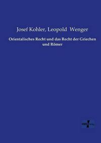 Cover image for Orientalisches Recht und das Recht der Griechen und Roemer