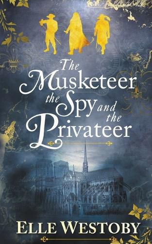 Cover image for The Musketeer The Spy and The Privateer