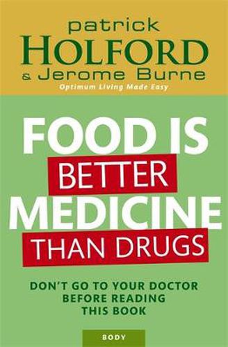 Cover image for Food Is Better Medicine Than Drugs: Don't go to your doctor before reading this book