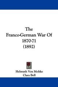 Cover image for The Franco-German War of 1870-71 (1892)