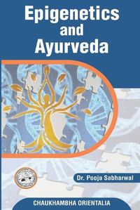 Cover image for Epigenetics and Ayurveda