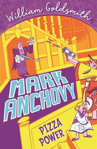 Cover image for Mark Anchovy: Pizza Power (Mark Anchovy 3)