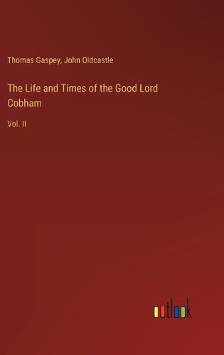 Cover image for The Life and Times of the Good Lord Cobham