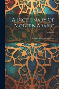 Cover image for A Dictionary Of Modern Arabic; Volume 2