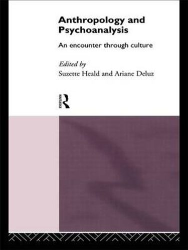 Cover image for Anthropology and Psychoanalysis: An Encounter Through Culture