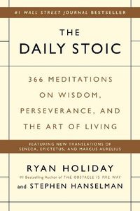 Cover image for The Daily Stoic: 366 Meditations on Wisdom, Perseverance, and the Art of Living