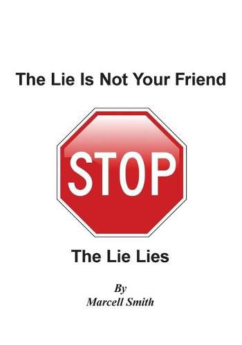 Cover image for The Lie Is Not Your Friend: The Lie Lies