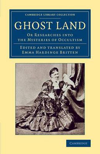 Cover image for Ghost Land: Or Researches into the Mysteries of Occultism