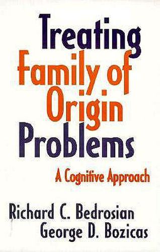 Cover image for Treating Family of Origin Problems: A Cognitive Approach