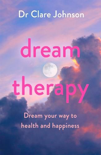 Cover image for Dream Therapy: Dream your way to health and happiness