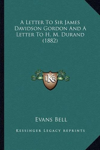 A Letter to Sir James Davidson Gordon and a Letter to H. M. Durand (1882)