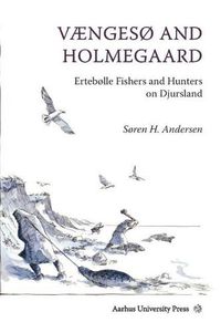 Cover image for Vaengeso and Holmegard: Ertebolle Fishers and Hunters on Djursland