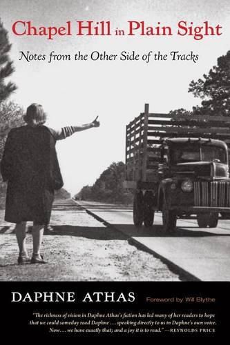 Cover image for Chapel Hill in Plain Sight: Notes from the Other Side of the Tracks
