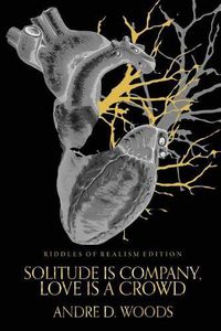 Cover image for Solitude is Company, Love is a Crowd: Riddles of Realism Edition
