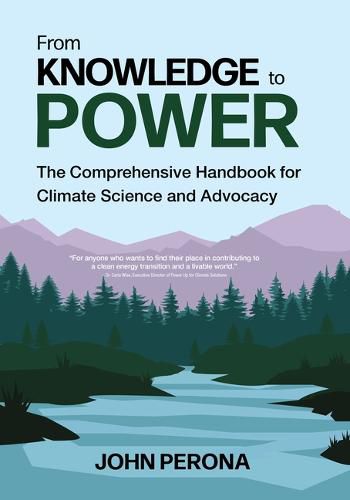 Cover image for From Knowledge to Power: The Comprehensive Handbook for Climate Science and Advocacy