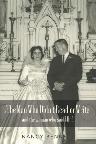 Cover image for The Man Who Didn't Read or Write: and the woman who said I Do!