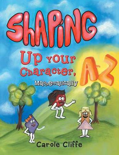 Cover image for Shaping Up Your Character, A to Z-Mathematically