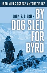 Cover image for By Dog Sled for Byrd