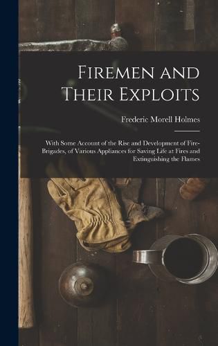 Firemen and Their Exploits