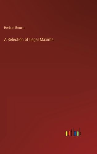 Cover image for A Selection of Legal Maxims