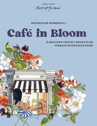 Cover image for Watercolor Workbook: Cafe in Bloom
