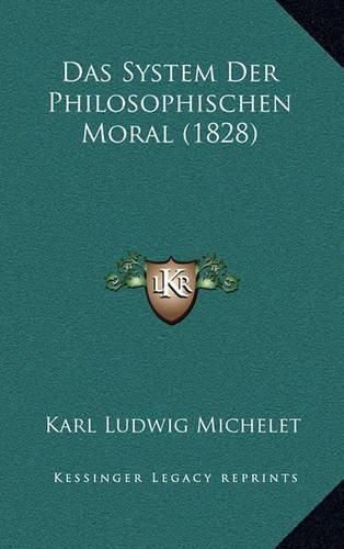 Das System Der Philosophischen Moral (1828)